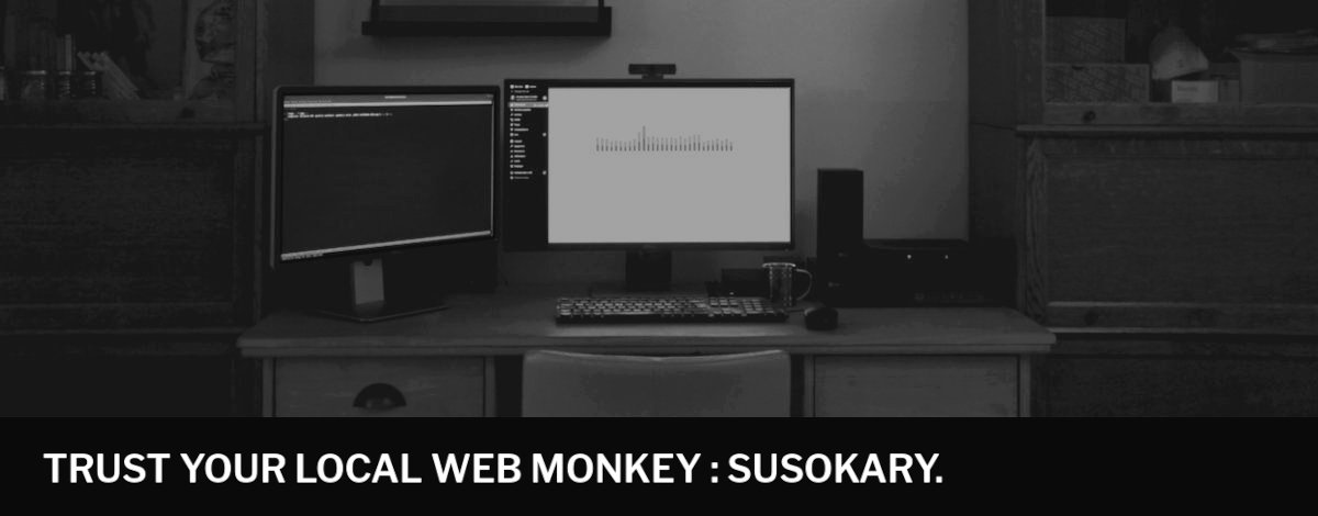 Trust your local web monkey : Susokary.